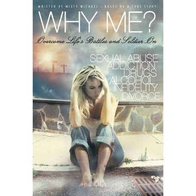 Why Me? - by  Misty Michael (Paperback)