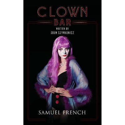 Clown Bar - by  Adam Symkowicz (Paperback)