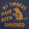Mens Funny T Shirts My Timbers Have Been Shivered Sarcastic Beaver Graphic Novelty Tee For Men - Crazy Dog Men's T Shirt - 2 of 4