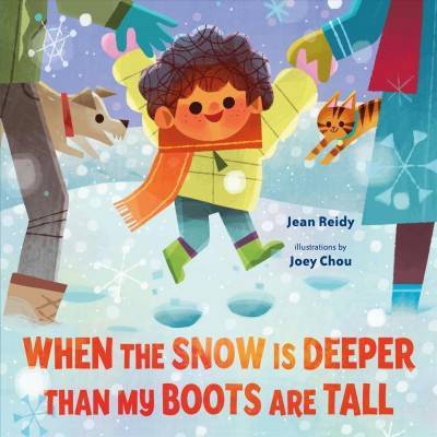 When the Snow Is Deeper Than My Boots Are Tall - by  Jean Reidy (Hardcover)