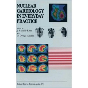 Nuclear Cardiology in Everyday Practice - (Developments in