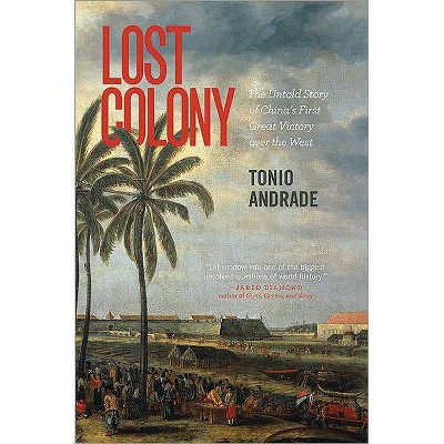 Lost Colony - by  Tonio Andrade (Paperback)