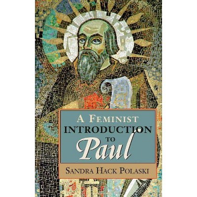 A Feminist Introduction to Paul - by  Sandra Hack Polaski (Paperback)