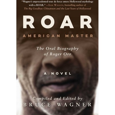 Roar - by Bruce Wagner