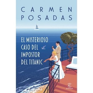 El Misterioso Caso del Impostor del Titanic (Novela Policiaca Y de Misterio) / The Mysterious Case of the Titanic Impostor (a Mystery and Detective - 1 of 1