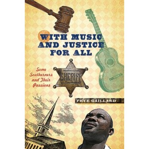 With Music and Justice for All - by  Frye Gaillard (Hardcover) - 1 of 1