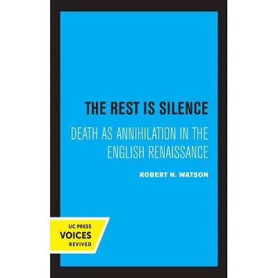 The Rest Is Silence - by  Robert N Watson (Paperback)