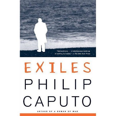 Exiles - (Vintage Contemporaries) by  Philip Caputo (Paperback)