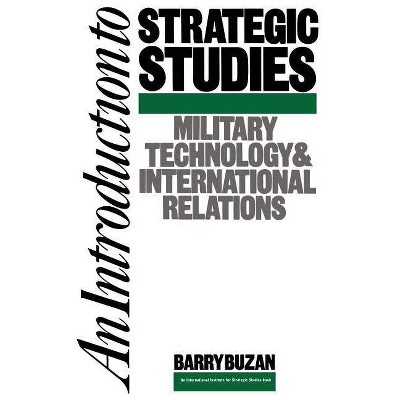 An Introduction to Strategic Studies - (Studies in International Security) by  Barry Buzan (Paperback)