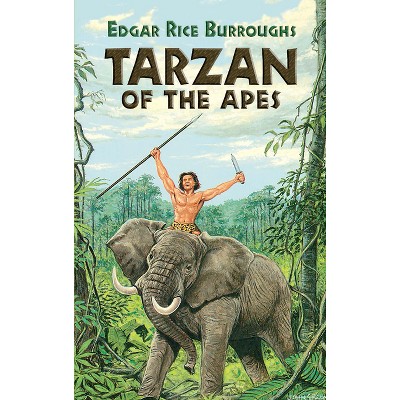 Tarzan of the Apes - (Dover Literature: Adventure) by  Edgar Rice Burroughs (Paperback)