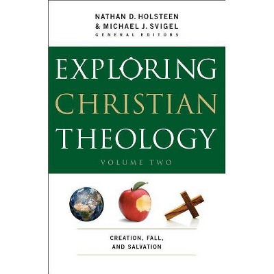 Exploring Christian Theology - by  Michael J Svigel & Nathan D Holsteen (Paperback)