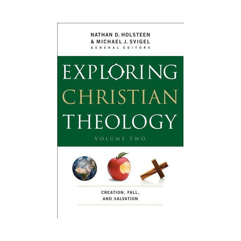Exploring Christian Theology - by  Michael J Svigel & Nathan D Holsteen (Paperback), 1 of 2