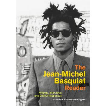 The Jean-Michel Basquiat Reader - (Documents of Twentieth-Century Art) by Jordana Moore Saggese