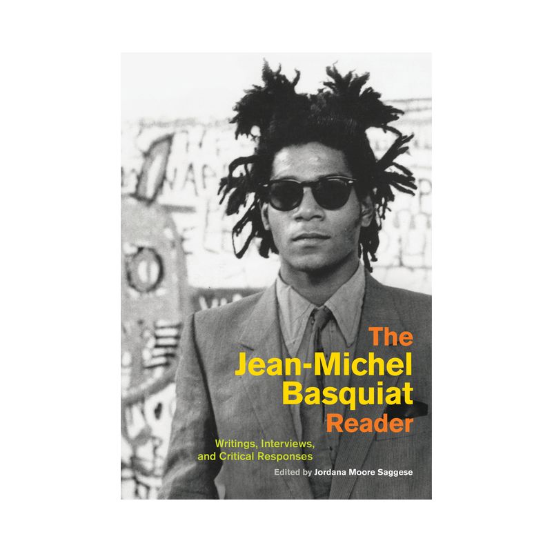 The Jean-Michel Basquiat Reader - (Documents of Twentieth-Century Art) by Jordana Moore Saggese, 1 of 2