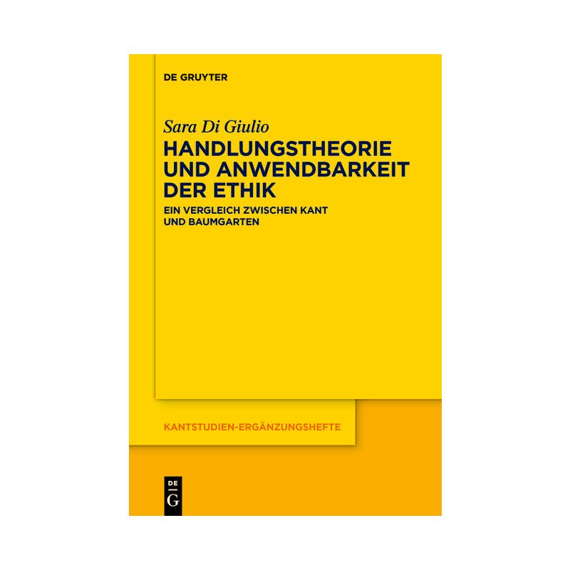 Handlungstheorie Und Anwendbarkeit Der Ethik - (Kantstudien-Ergänzungshefte) by  Sara Di Giulio (Hardcover), 1 of 2
