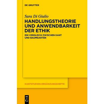 Handlungstheorie Und Anwendbarkeit Der Ethik - (Kantstudien-Ergänzungshefte) by  Sara Di Giulio (Hardcover)