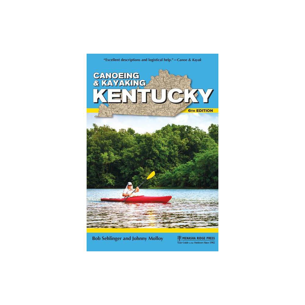 ISBN 9781634040501 product image for Canoeing & Kayaking Kentucky - (Canoe and Kayak) 6th Edition by Bob Sehlinger &  | upcitemdb.com