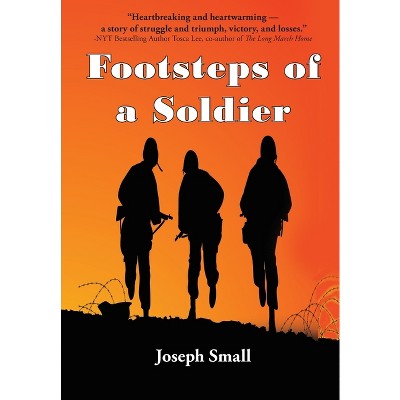 Footsteps of a Soldier - by  Joseph Small (Hardcover)