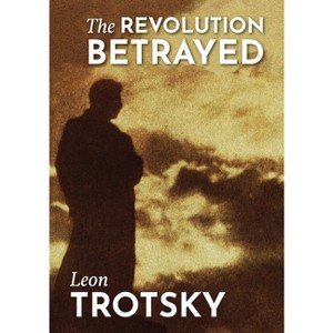 The Revolution Betrayed - by  Leon Trotsky (Paperback) - 1 of 1