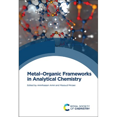 Metal-Organic Frameworks in Analytical Chemistry - by  Amirhassan Amiri & Masoud Mirzaei (Hardcover)