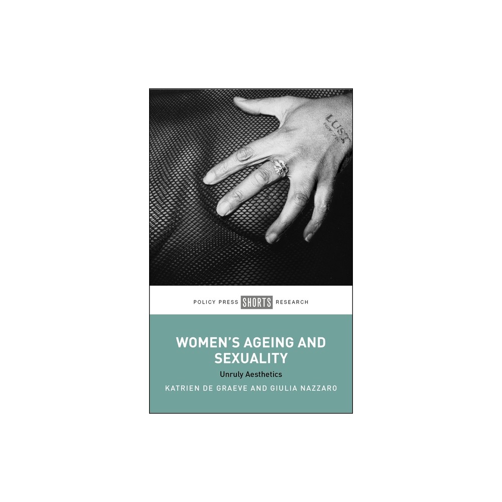 Women's Ageing and Sexuality - by Katrien de Graeve & Giulia Nazzaro (Hardcover)