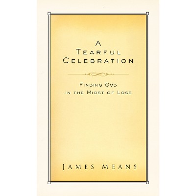 A Tearful Celebration - By James Means (paperback) : Target