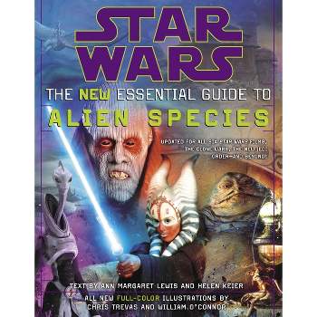 Star Wars: The New Essential Guide to Alien Species - (Star Wars: Essential Guides) by  Ann Margaret Lewis & Helen Keier (Paperback)