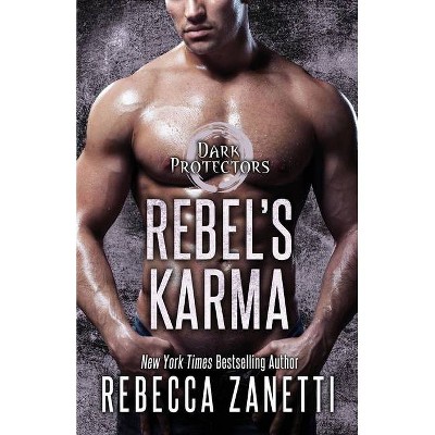 Rebel's Karma - (Dark Protectors) by  Rebecca Zanetti (Paperback)