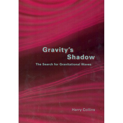 Gravity's Shadow - 2nd Edition by  Harry Collins (Paperback)