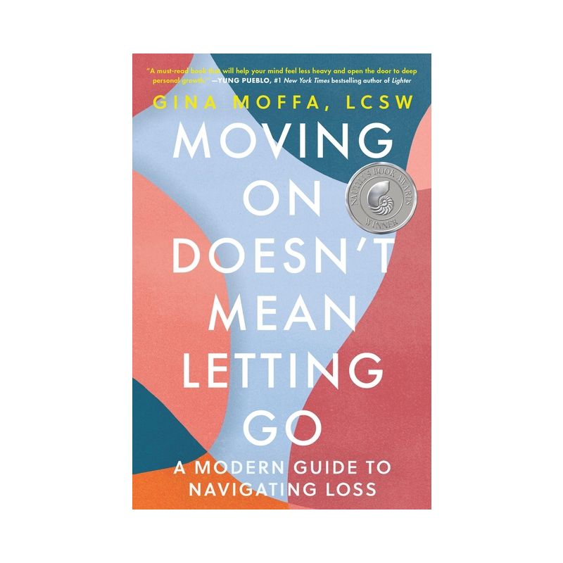 Moving on Doesn't Mean Letting Go - by Gina Moffa, 1 of 2
