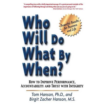 Who Will Do What by When? - by  Birgit Zacher & Tom Hanson (Paperback)