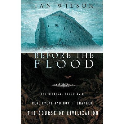 Before the Flood - by  Ian Wilson (Paperback)