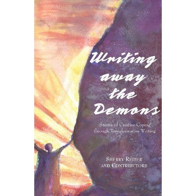 Writing Away the Demons - by  Sherry Reiter & David Read Johnson (Paperback)