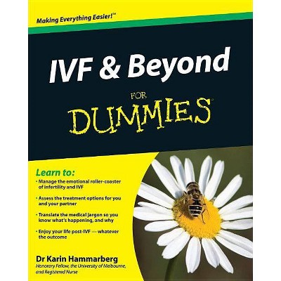 Ivf and Beyond for Dummies - (For Dummies) by  Karin Hammarberg (Paperback)