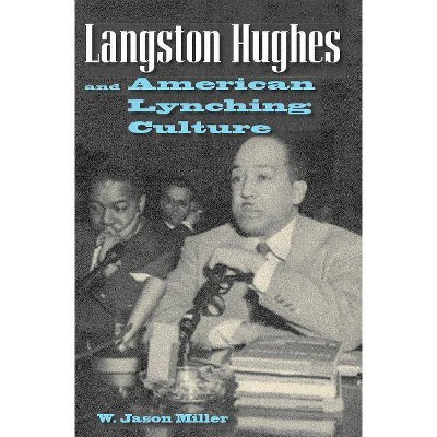 Langston Hughes and American Lynching Culture - by  W Jason Miller (Paperback)