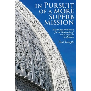 In Pursuit of a More Superb Mission - by  Paul Lample (Paperback) - 1 of 1