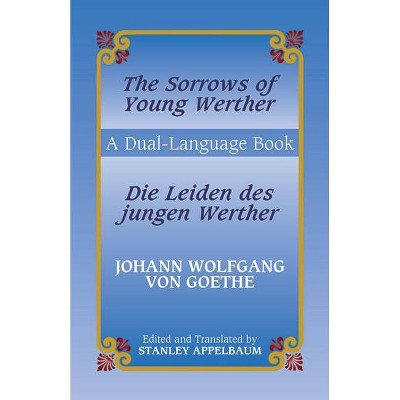 Die Leiden Des Jungen Werther/The Sorrows Of Young Werther - (Dual-Language Books) by  Johann Wolfgang Von Goethe (Paperback)
