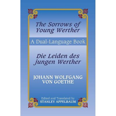 Die Leiden Des Jungen Werther/The Sorrows Of Young Werther - (Dual-Language Books) by  Johann Wolfgang Von Goethe (Paperback)