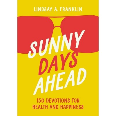 Sunny Days Ahead - by  Lindsay Franklin (Paperback)