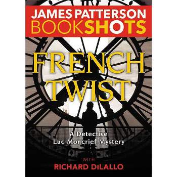 French Twist - (Bookshots) by  James Patterson (Paperback)