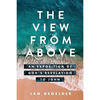 The View From Above - by  Jan Degelder (Paperback)