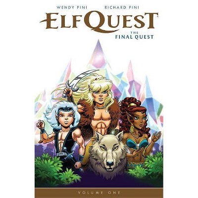 Elfquest: The Final Quest Volume 1 - by  Wendy Pini & Richard Pini (Paperback)