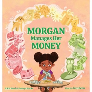 Morgan Manages Her Money - by  S R D Harris & Camryn Brooke (Hardcover) - 1 of 1