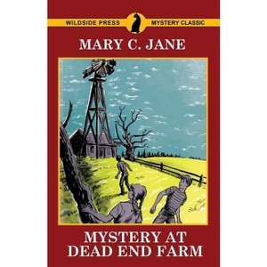 Mystery at Dead End Farm - by  Mary C Jane (Paperback) - 1 of 1