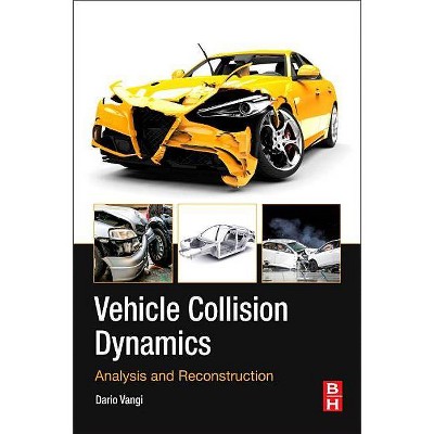 Vehicle Collision Dynamics - by  Dario Vangi (Paperback)