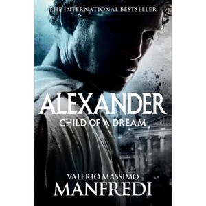 Child of a Dream - by  Valerio Massimo Manfredi (Paperback) - 1 of 1