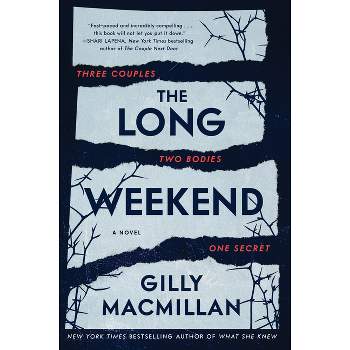 The Long Weekend - by  Gilly MacMillan (Paperback)