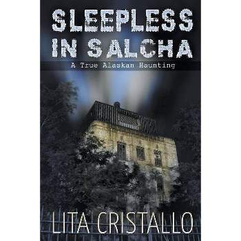 Sleepless in Salcha - by  Lita Cristallo (Paperback)