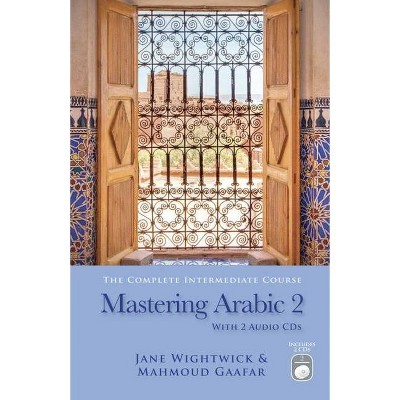 Mastering Arabic 2 - by  Mahmoud Gaafar (Mixed Media Product)