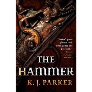 The Hammer - by  K J Parker (Paperback) - 1 of 1